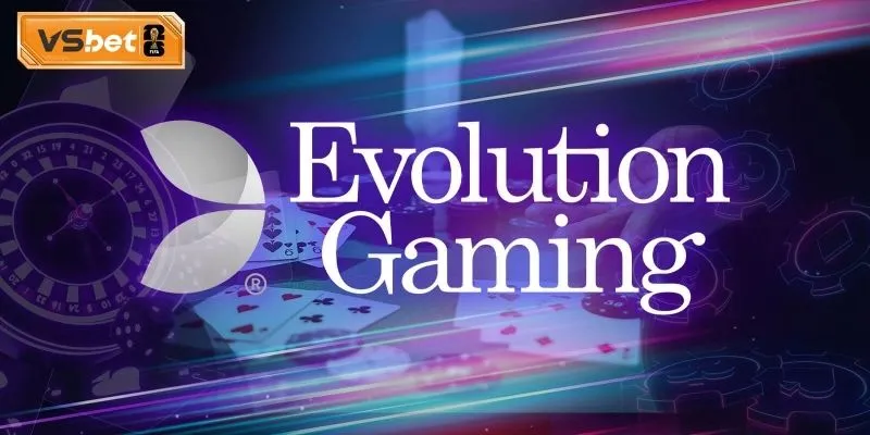 Những ưu điểm của thương hiệu Evolution Gaming